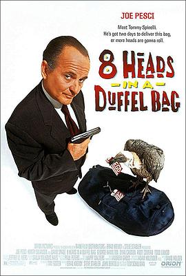 萝莉社app《一个布袋八个头 8 Heads in a Duffel Bag》免费在线观看